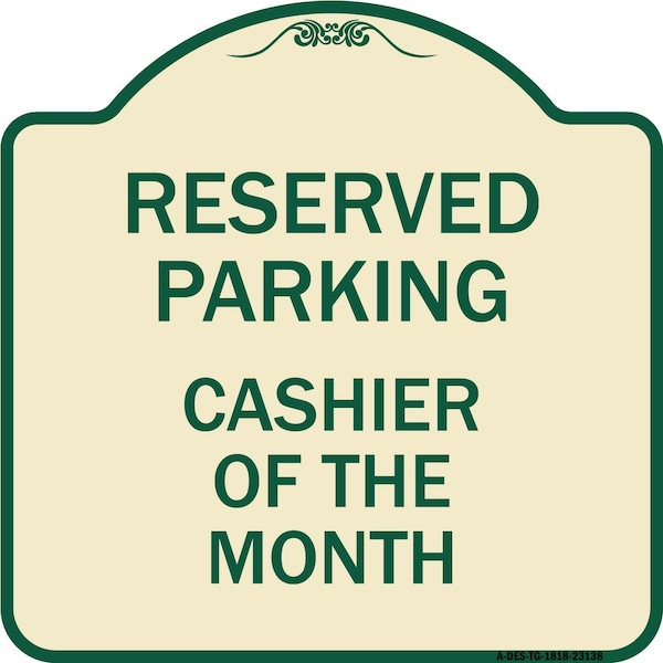 Reserved Parking Cashier of Month Heavy-Gauge Aluminum Architectural Sign, 18" x 18", TG-1818-23138